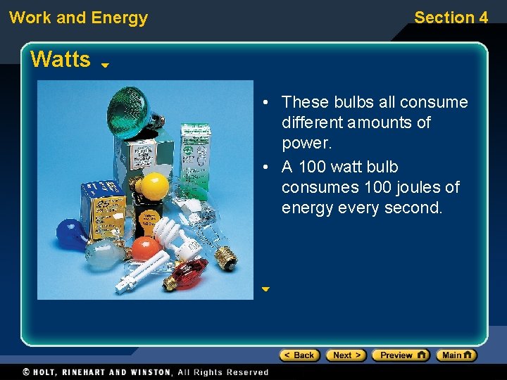 Work and Energy Section 4 Watts • These bulbs all consume different amounts of