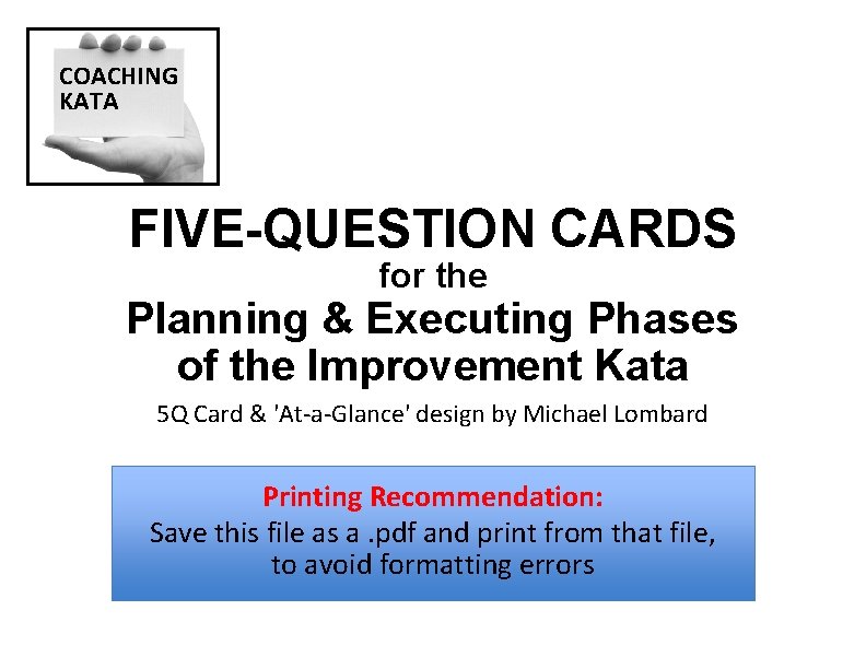 COACHING KATA FIVE-QUESTION CARDS for the Planning & Executing Phases of the Improvement Kata