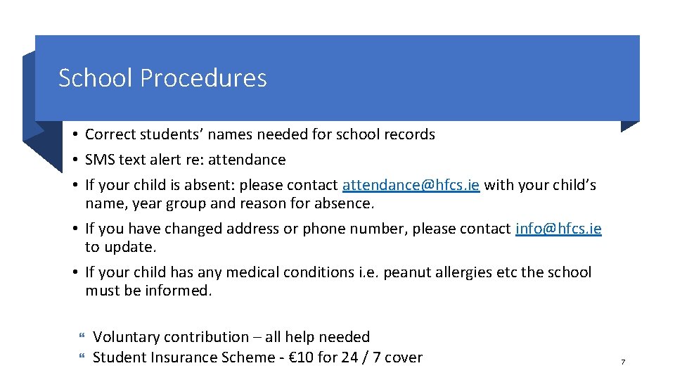 School Procedures • Correct students’ names needed for school records • SMS text alert