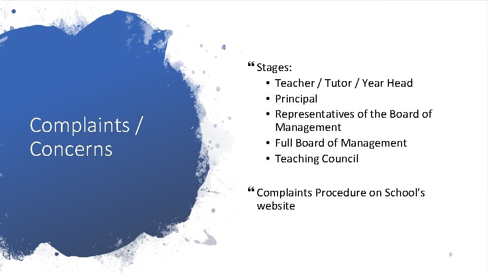 Complaints / Concerns Stages: • Teacher / Tutor / Year Head • Principal •