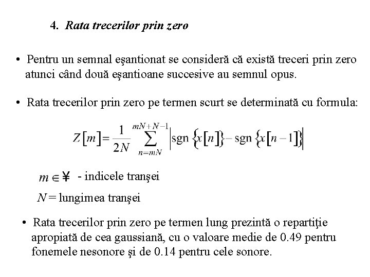 4. Rata trecerilor prin zero • Pentru un semnal eşantionat se consideră că există