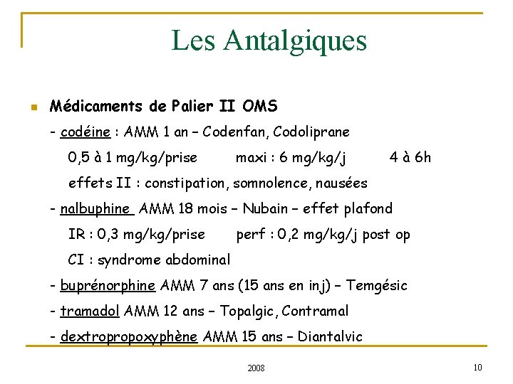 Les Antalgiques n Médicaments de Palier II OMS - codéine : AMM 1 an