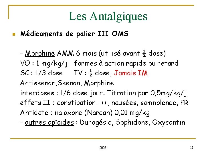 Les Antalgiques n Médicaments de palier III OMS - Morphine AMM 6 mois (utilisé