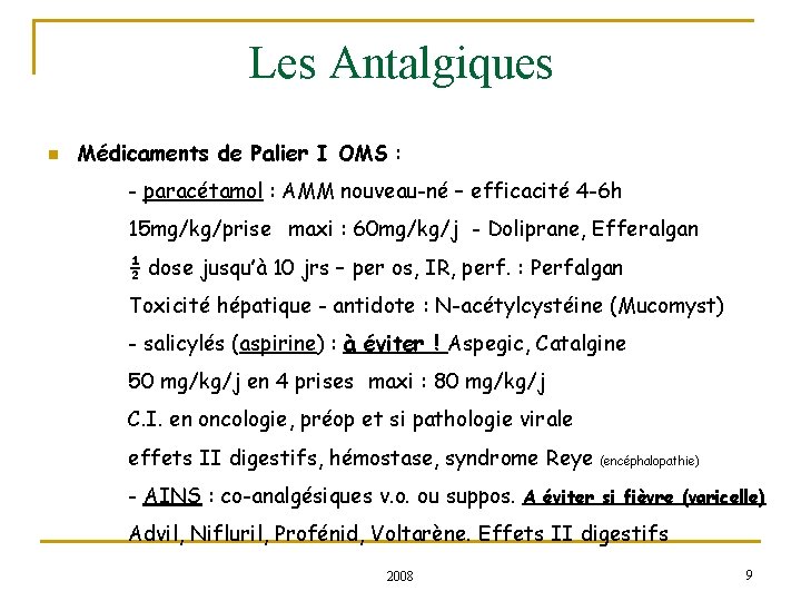 Les Antalgiques n Médicaments de Palier I OMS : - paracétamol : AMM nouveau-né