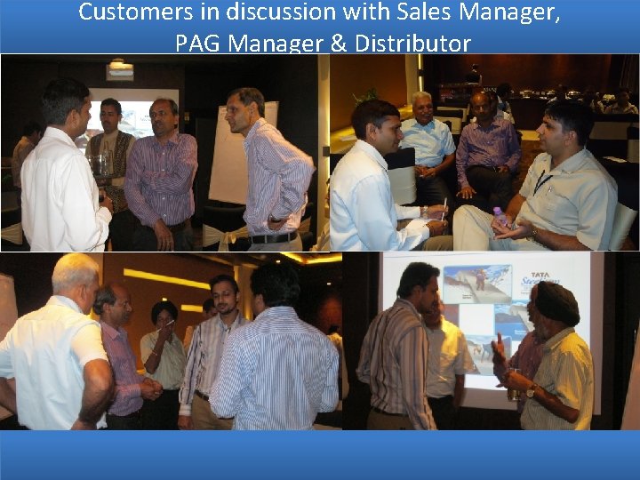 Customers in discussion with Sales Manager, PAG Manager & Distributor 