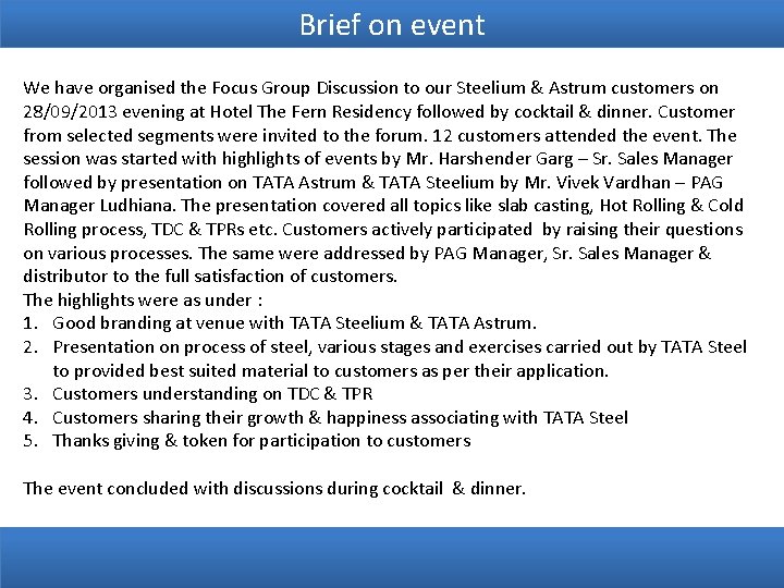 Brief on event We have organised the Focus Group Discussion to our Steelium &