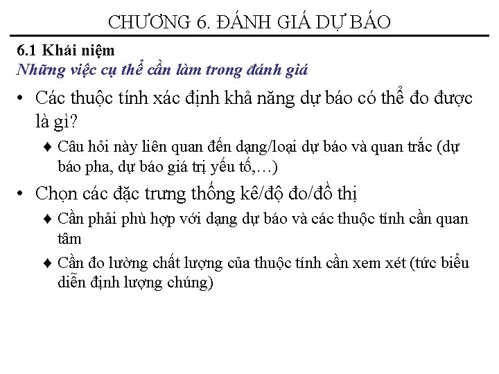 CHƯƠNG 6. ĐÁNH GIÁ DỰ BÁO 6. 1 Khái niệm Những việc cụ thể