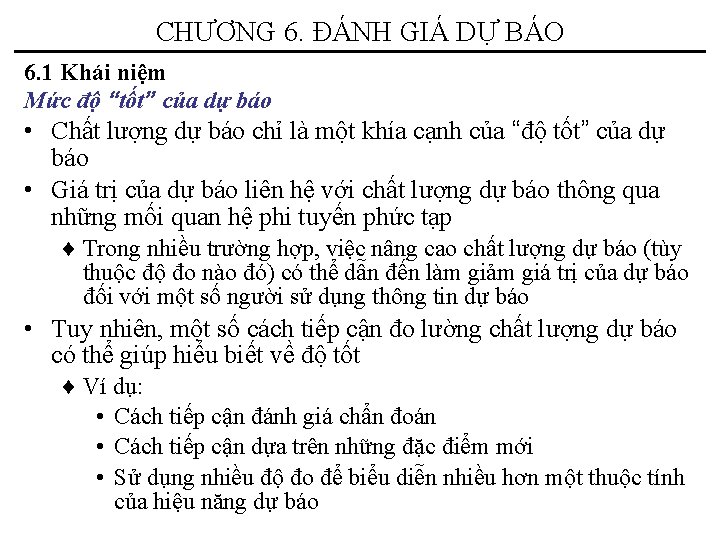 CHƯƠNG 6. ĐÁNH GIÁ DỰ BÁO 6. 1 Khái niệm Mức độ “tốt” của