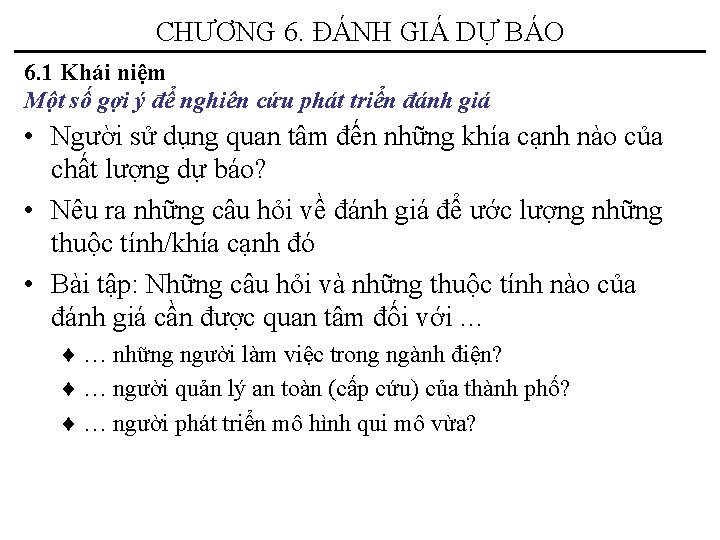 CHƯƠNG 6. ĐÁNH GIÁ DỰ BÁO 6. 1 Khái niệm Một số gợi ý