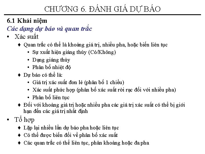 CHƯƠNG 6. ĐÁNH GIÁ DỰ BÁO 6. 1 Khái niệm Các dạng dự báo