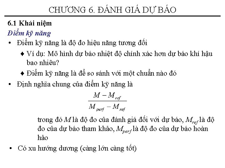 CHƯƠNG 6. ĐÁNH GIÁ DỰ BÁO 6. 1 Khái niệm Điểm kỹ năng •