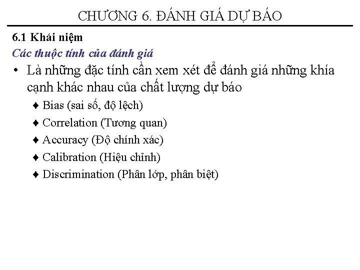 CHƯƠNG 6. ĐÁNH GIÁ DỰ BÁO 6. 1 Khái niệm Các thuộc tính của