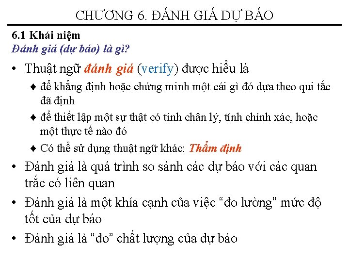 CHƯƠNG 6. ĐÁNH GIÁ DỰ BÁO 6. 1 Khái niệm Đánh giá (dự báo)