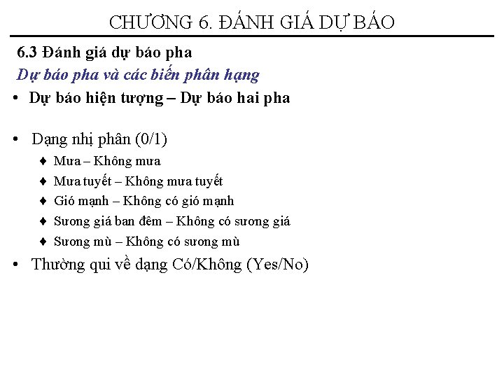 CHƯƠNG 6. ĐÁNH GIÁ DỰ BÁO 6. 3 Đánh giá dự báo pha Dự