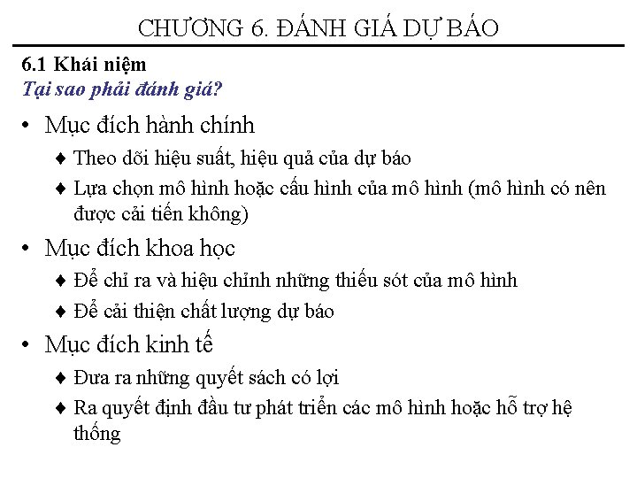 CHƯƠNG 6. ĐÁNH GIÁ DỰ BÁO 6. 1 Khái niệm Tại sao phải đánh