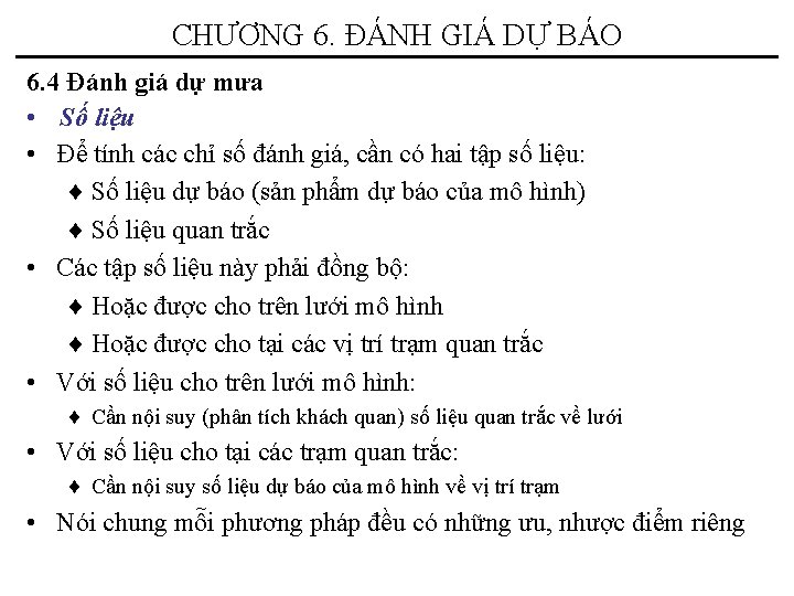 CHƯƠNG 6. ĐÁNH GIÁ DỰ BÁO 6. 4 Đánh giá dự mưa • Số