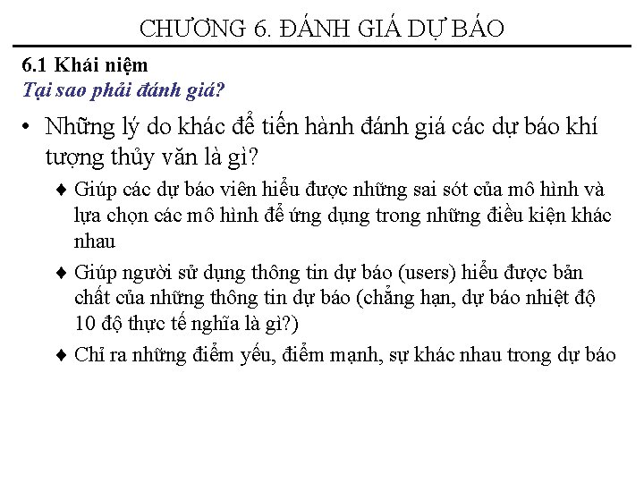 CHƯƠNG 6. ĐÁNH GIÁ DỰ BÁO 6. 1 Khái niệm Tại sao phải đánh