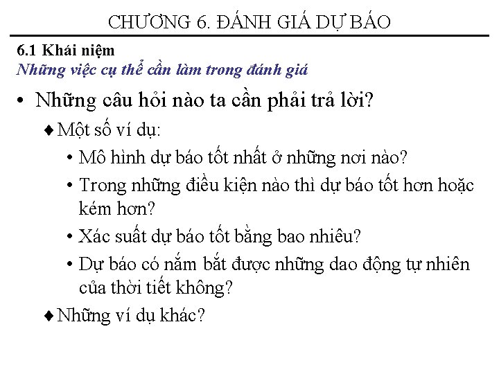 CHƯƠNG 6. ĐÁNH GIÁ DỰ BÁO 6. 1 Khái niệm Những việc cụ thể