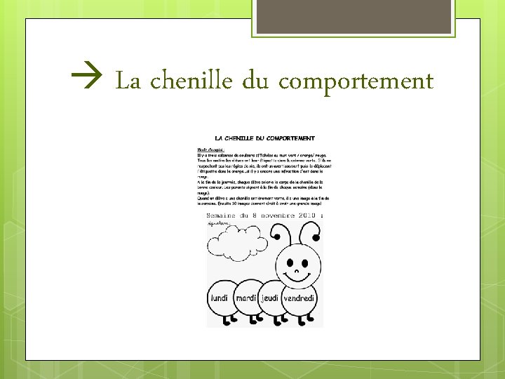  La chenille du comportement 