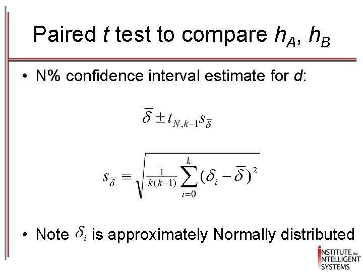 Paired t test to compare h. A, h. B • N% confidence interval estimate