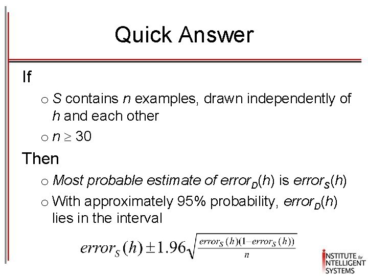 Quick Answer If o S contains n examples, drawn independently of h and each
