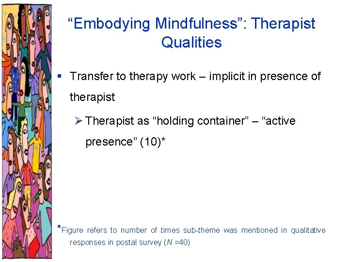 “Embodying Mindfulness”: Therapist Qualities § Transfer to therapy work – implicit in presence of