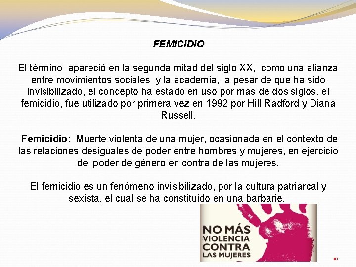 FEMICIDIO El término apareció en la segunda mitad del siglo XX, como una alianza