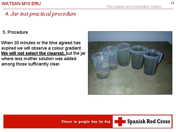 WATSAN M 15 ERU 4. Jar test practical procedure 5. Procedure When 30 minutes