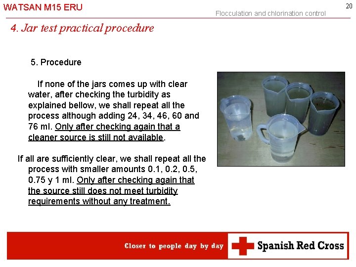 WATSAN M 15 ERU 4. Jar test practical procedure 5. Procedure If none of