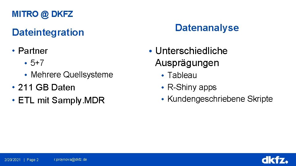 Author: Rumyana Proynova Division: MITRO @ DKFZ 30. 09. 2020 Dateintegration • Partner •