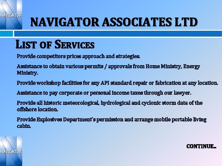 NAVIGATOR ASSOCIATES LTD LIST OF SERVICES Provide competitors prices approach and strategies. Assistance to