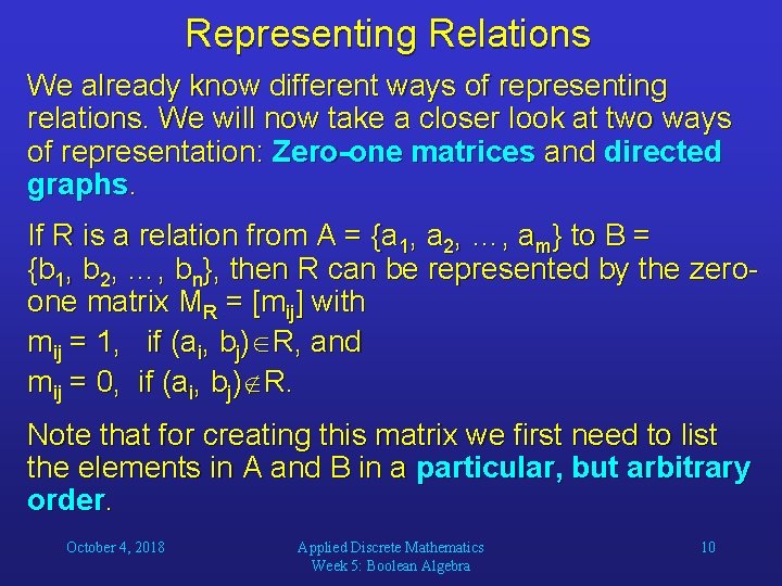 Representing Relations We already know different ways of representing relations. We will now take