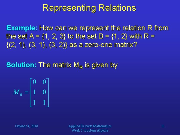 Representing Relations Example: How can we represent the relation R from the set A