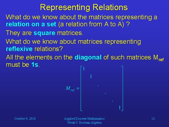 Representing Relations What do we know about the matrices representing a relation on a