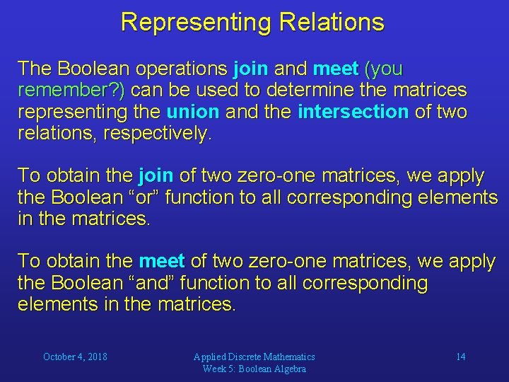 Representing Relations The Boolean operations join and meet (you remember? ) can be used