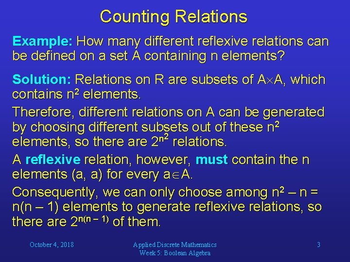 Counting Relations Example: How many different reflexive relations can be defined on a set