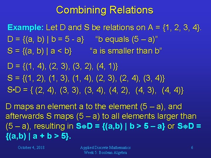 Combining Relations Example: Let D and S be relations on A = {1, 2,