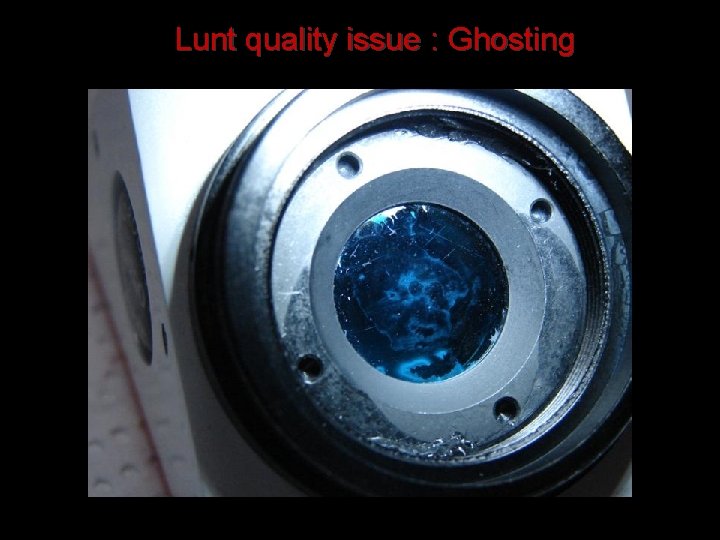 Lunt quality issue : Ghosting 