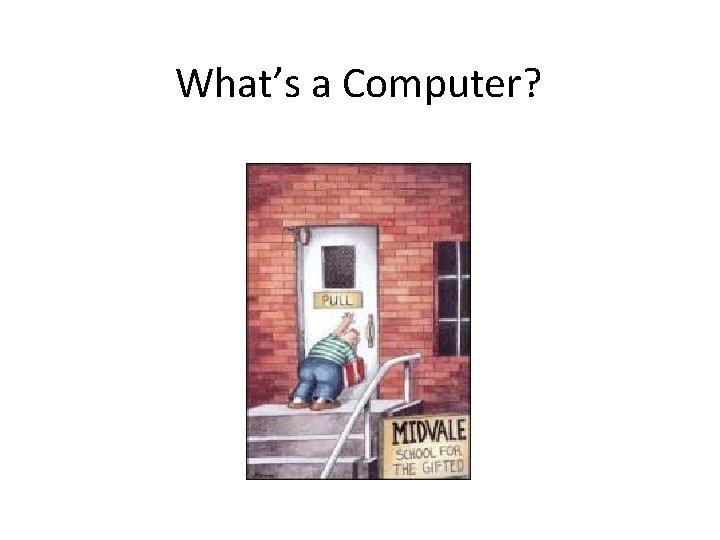 What’s a Computer? 