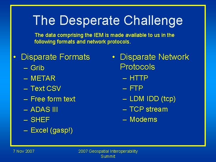 The Desperate Challenge The data comprising the IEM is made available to us in