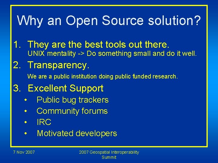 Why an Open Source solution? 1. They are the best tools out there. UNIX