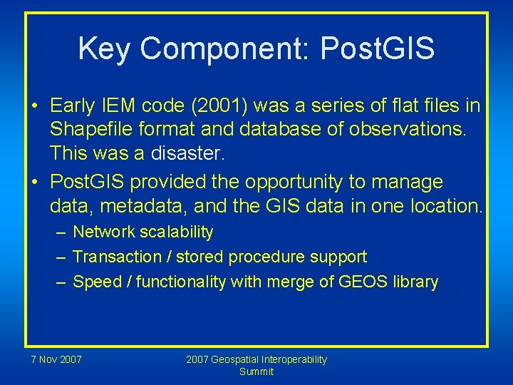 Key Component: Post. GIS • Early IEM code (2001) was a series of flat