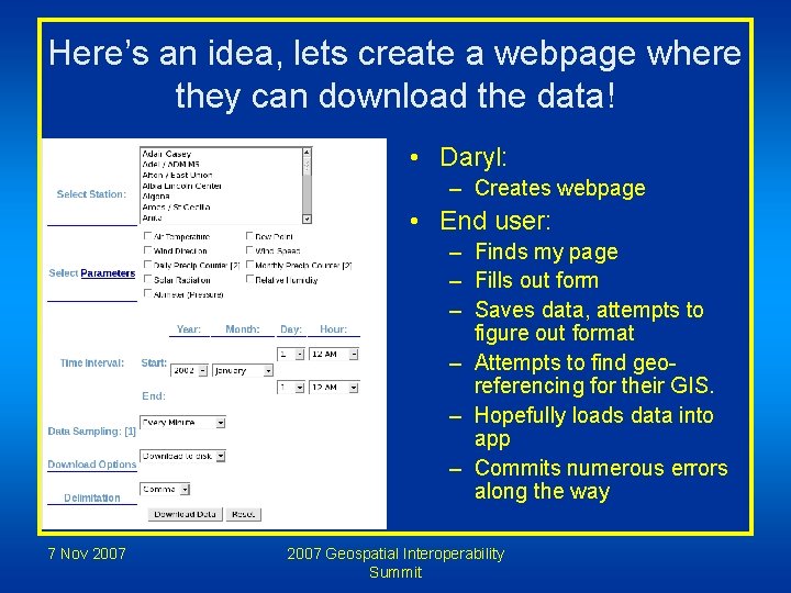 Here’s an idea, lets create a webpage where they can download the data! •