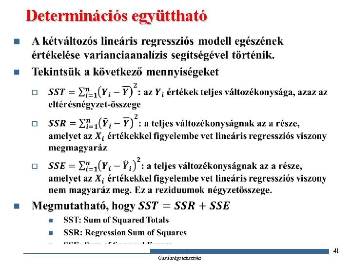 Determinációs együttható n 41 Gazdaságstatisztika 