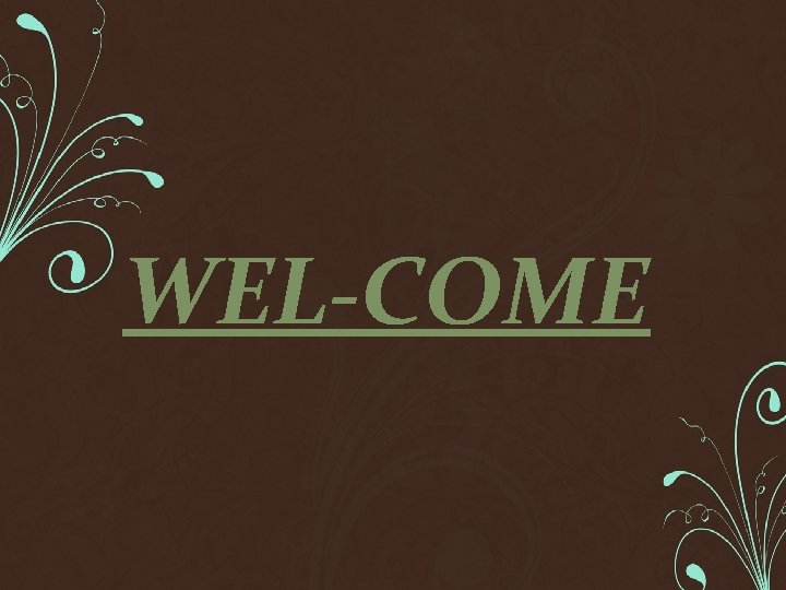 WEL-COME WEL-COME