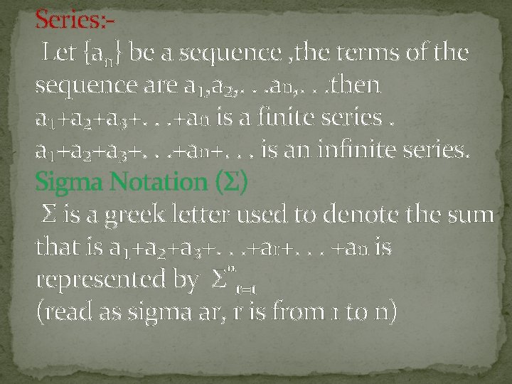 Series: Let {an} be a sequence , the terms of the sequence are a₁, Series: Let {an} be a sequence , the terms of the sequence are a₁,