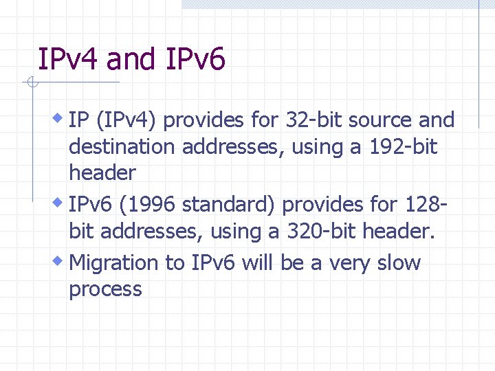 IPv 4 and IPv 6 w IP (IPv 4) provides for 32 -bit source