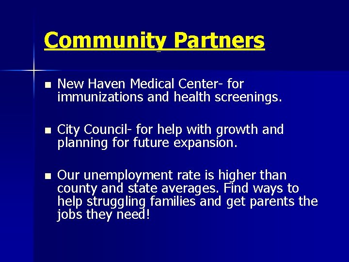Community Partners n New Haven Medical Center- for immunizations and health screenings. n City Community Partners n New Haven Medical Center- for immunizations and health screenings. n City