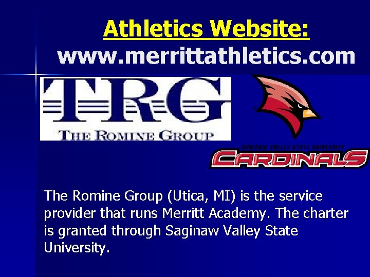 Athletics Website: www. merrittathletics. com The Romine Group (Utica, MI) is the service provider Athletics Website: www. merrittathletics. com The Romine Group (Utica, MI) is the service provider
