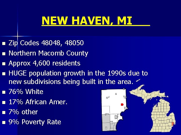 NEW HAVEN, MI n n n n Zip Codes 48048, 48050 Northern Macomb County NEW HAVEN, MI n n n n Zip Codes 48048, 48050 Northern Macomb County